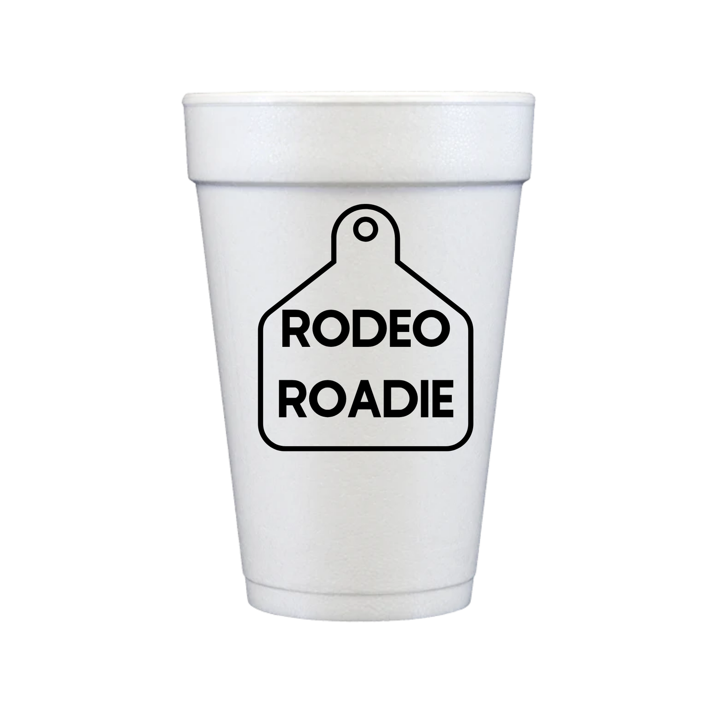 Rodeo Roadie Styrofoam Cup