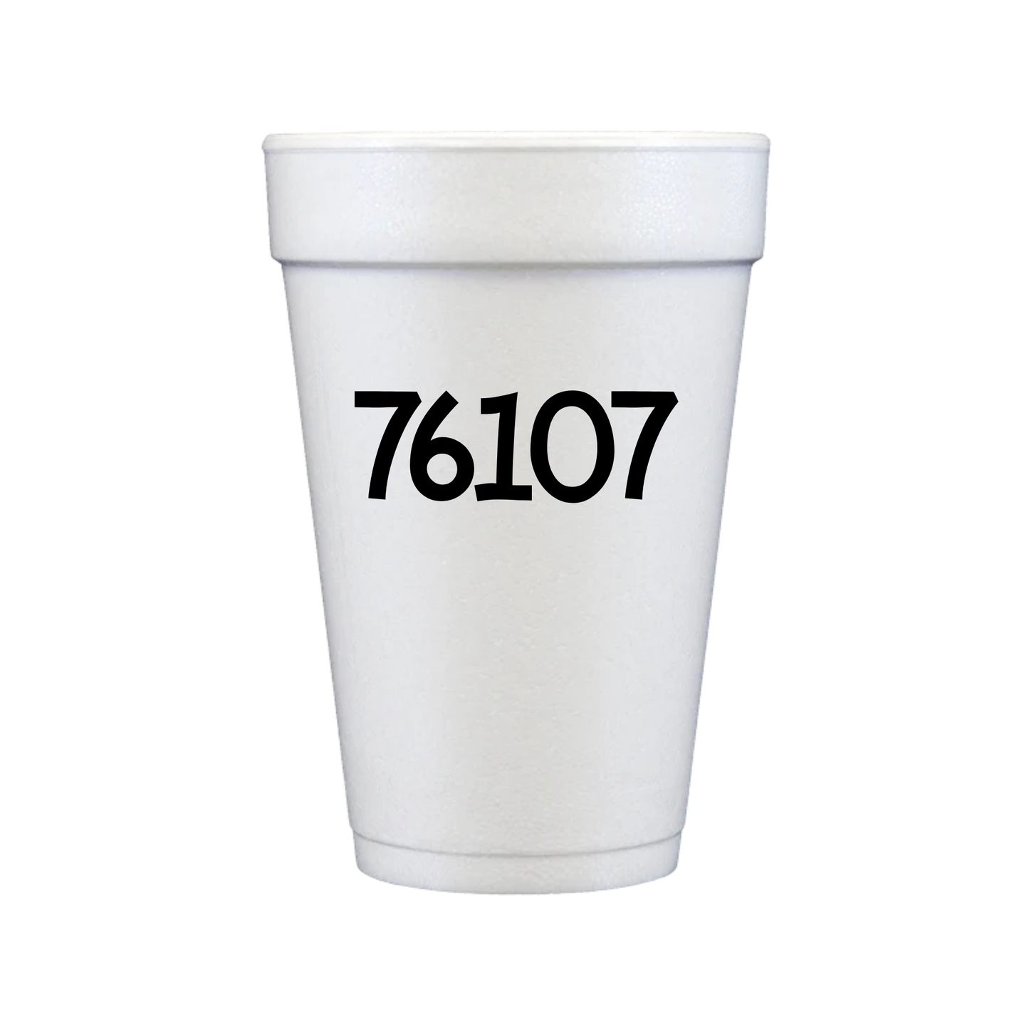 Fort Worth 76107 Styrofoam Cup