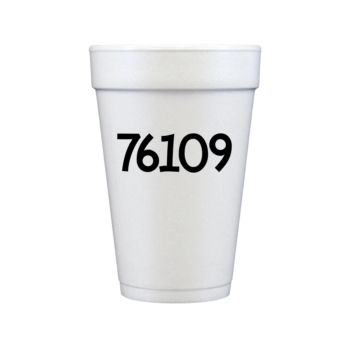 Fort Worth 76109 Styrofoam Cup