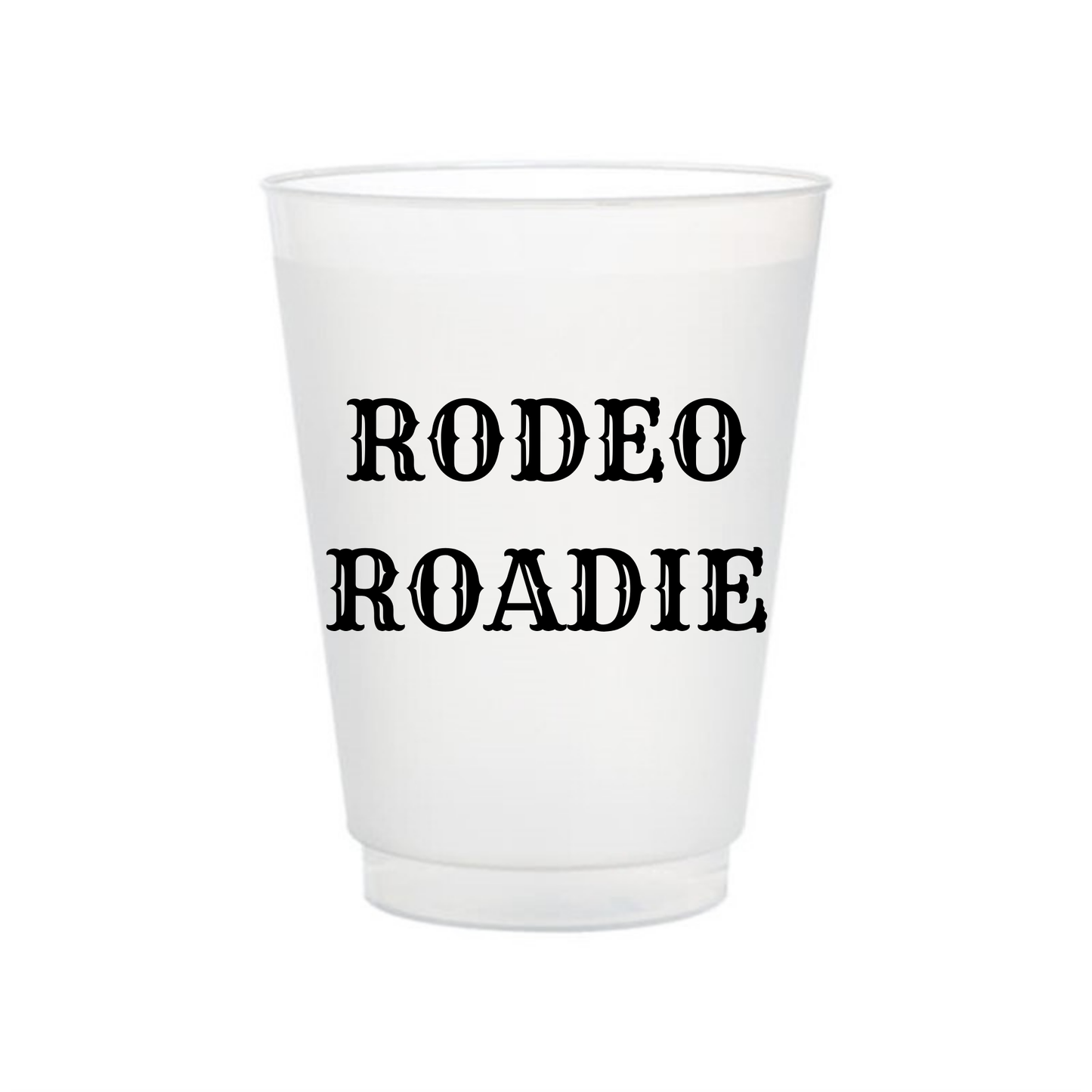Rodeo Roadie Shatterproof Cup